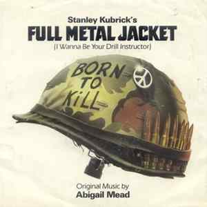 Download Abigail Mead And Nigel Goulding - Full Metal Jacket (I Wanna Be Your Drill Instructor)