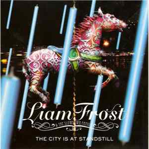 Download Liam Frost & The Slowdown Family - The City Is At Standstill