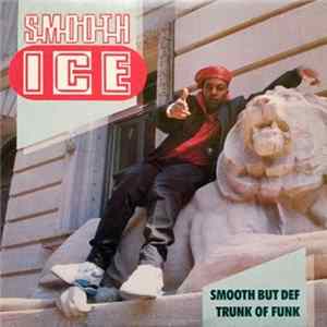 Download Smooth Ice - Smooth But Def / Trunk Of Funk