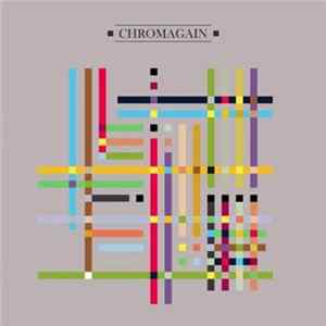 Download Chromagain - Any Colour We Liked