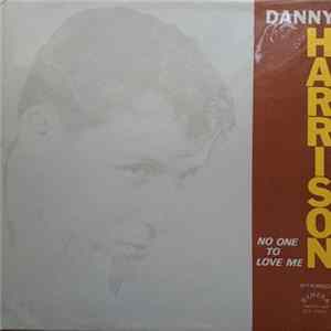 Download Danny Harrison - No One To Love Me