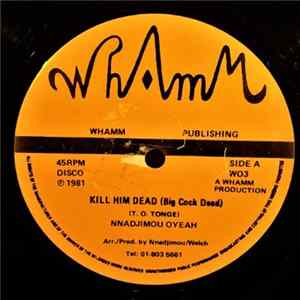 Download Nnadjimou Oyeah - Kill Him Dead (Big Cock Dead)