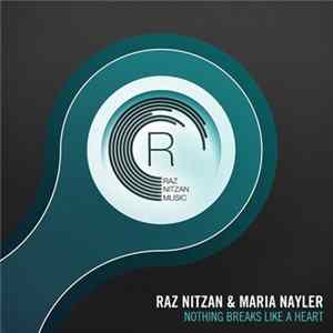 Download Raz Nitzan & Maria Nayler - Nothing Breaks Like A Heart