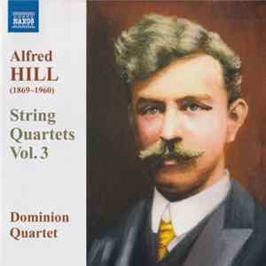 Download Alfred Hill - String Quartets - Volume Three
