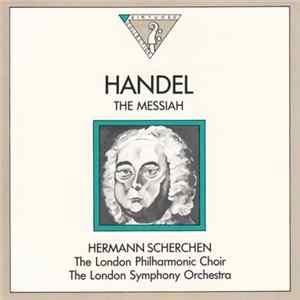 Download Hermann Scherchen, London Philharmonic Choir, London Symphony Orchestra - Handel - The Messiah