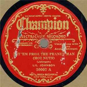 Download Lil Johnson - Get 'Em From The Peanut Man (Hot Nuts) / Anybody Want To Buy My Cabbage?