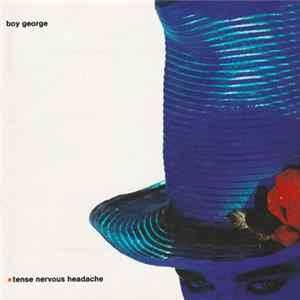 Download Boy George - Tense Nervous Headache