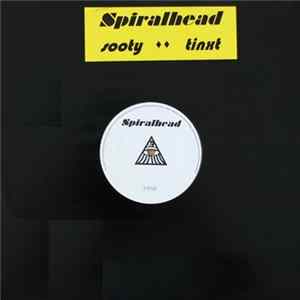 Download Spiralhead - Sooty / Tinxt