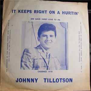 Download Johnny Tillotson - It Keeps Right On A-Hurtin' / She Gave Sweet Love To Me
