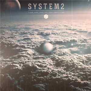 Download System2 - From One End Of The Spectrum