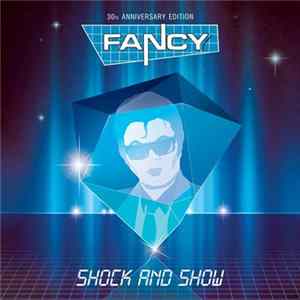 Download Fancy - Shock And Show (30th Anniversary Edition)