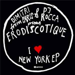 Download Dimitri From Paris & DJ Rocca Present Erodiscotique - I ♥ New York EP
