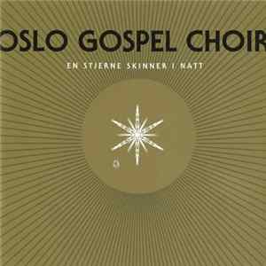 Download Oslo Gospel Choir - En Stjerne Skinner I Natt