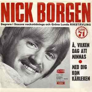 Download Nick Borgen - Å, Vilken Dag Att Minnas / Med Dig Kom Kärleken
