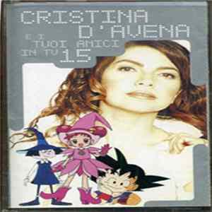 Download Cristina D'Avena - Cristina D'Avena E I Tuoi Amici In TV 15