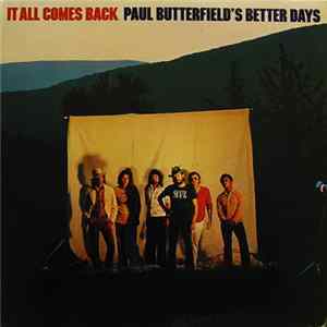Download Paul Butterfield's Better Days - It All Comes Back