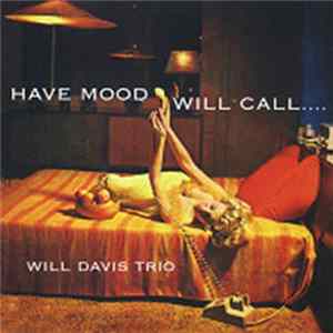 Download Will Davis Trio - Have Mood Will Call...