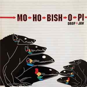 Download Mo-Ho-Bish-O-Pi - Drop Jaw