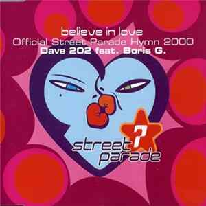 Download Dave 202 Feat. Boris G. - Believe In Love (Official Street Parade Hymn 2000)