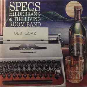 Download Specs Hildebrand & The Living Room Band - Old Love