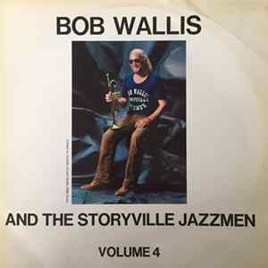 Download Bob Wallis And The Storyville Jazzmen - Bob Wallis And The Storyville Jazzmen Volume 4