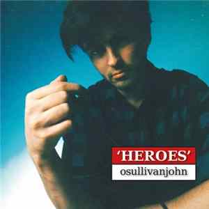 Download John J O’Sullivan - Heroes