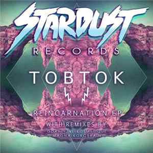 Download Tobtok - Reincarnation EP