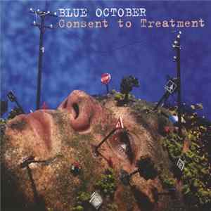 Download Blue October - Consent To Treatment
