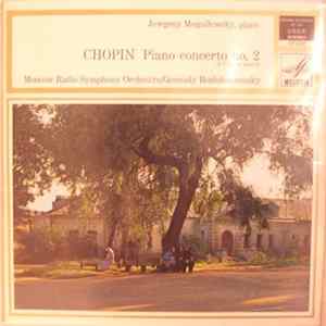 Download Chopin, Jewgeny Moguilewsky, Moscow Radio Symphony Orchestra / Gennady Rozhdestvensky - Piano Concerto No. 2 In F Minor, Opus 21