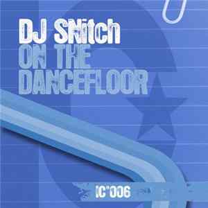 Download DJ SNitch - On The Dance Floor