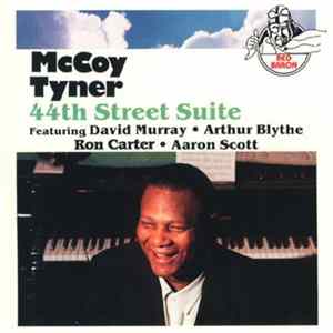 Download McCoy Tyner Featuring David Murray / Arthur Blythe / Ron Carter / Aaron Scott - 44th Street Suite