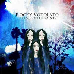 Download Rocky Votolato - Television Of Saints