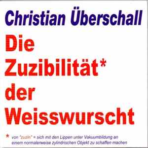 Download Christian Überschall - Die Zuzibilität der Weisswurscht