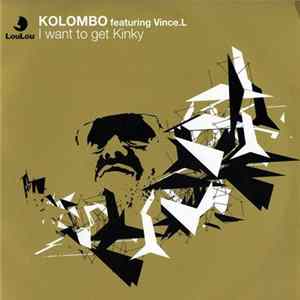 Download Kolombo - I Want To Get Kinky