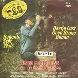 Download Tinus Plotseling En De Regento Stars - Bartje Lust Geen Brune Bonen