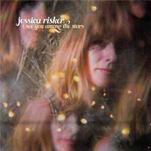 Download Jessica Risker - I See You Among The Stars