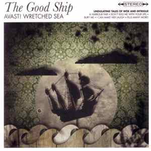 Download The Good Ship - Avast! Wretched Sea