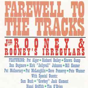 Download Jim Rooney & Rooney's Irregulars - Farewell To Tracks