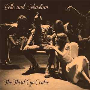 Download Belle And Sebastian - The Third Eye Centre