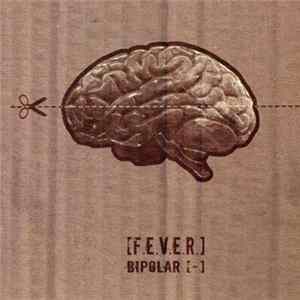 Download [F.E.V.E.R.] - Bipolar [-]