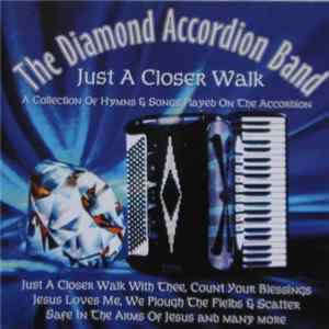 Download The Diamond Accordion Band - Just A Closer Walk