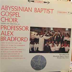Download The Abyssinian Baptist Gospel Choir Under The Direction Of Professor Alex Bradford - The Abyssinian Baptist Gospel Choir Under The Direction Of Professor Alex Bradford