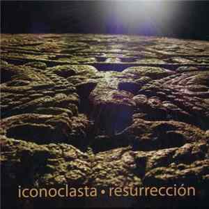Download Iconoclasta - Resurrección