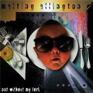 Download Melting Ellington - Not Without My Fork