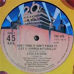 Download Leon Haywood - Don't Push It Don't Force It (Let It Happen Naturally)