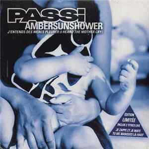 Download Passi - Ambersunshower - J'entends Des Mères Pleurer (I Heard The Mother Cry)