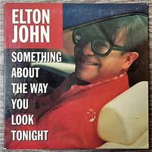 Download Elton John - Something About The Way You Look Tonight