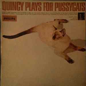 Download Quincy Jones And His Orchestra - Quincy Plays For Pussycats