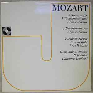 Download Mozart, Elisabeth Speiser, Verena Gohl, Kurt Widmer, Hans Rudolf Stalder, Hansjürg Leuthold - 6 Notturni Für 3 Singstimmen Und 3 Bassetthörner - 2 Divertimenti Für 3 Bassetthörner