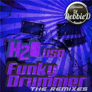 Download H2O USA - Funky Drummer (The Remixes)